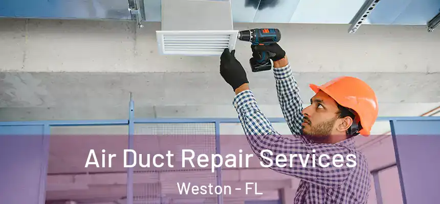  Air Duct Repair Services Weston - FL
