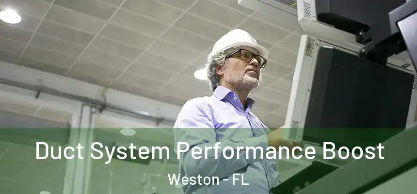 Duct System Performance Boost Weston - FL