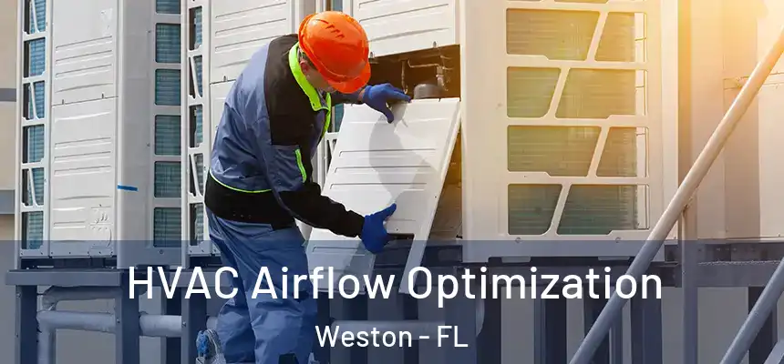  HVAC Airflow Optimization Weston - FL