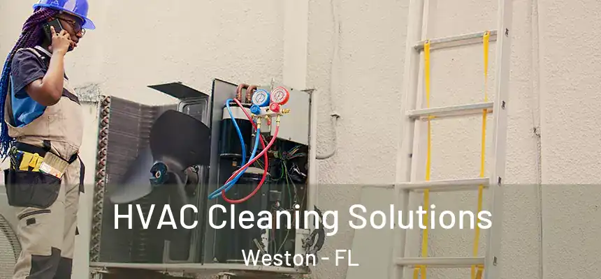 HVAC Cleaning Solutions Weston - FL