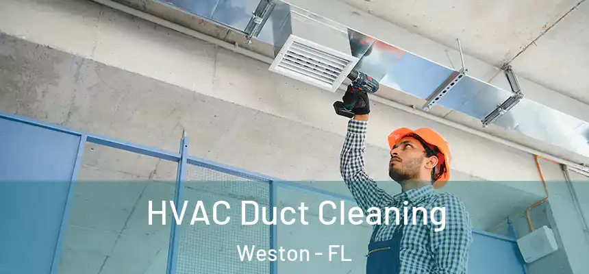 HVAC Duct Cleaning Weston - FL