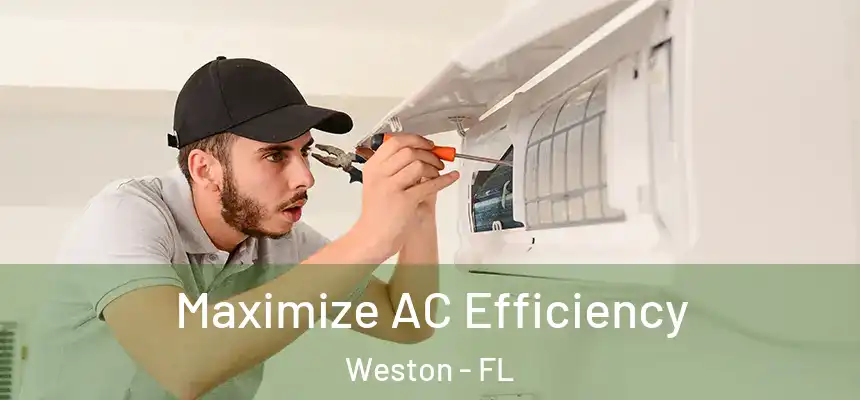 Maximize AC Efficiency Weston - FL