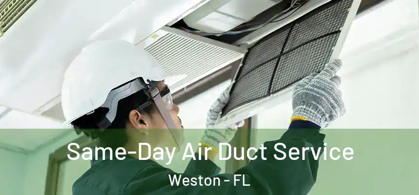 Same-Day Air Duct Service Weston - FL