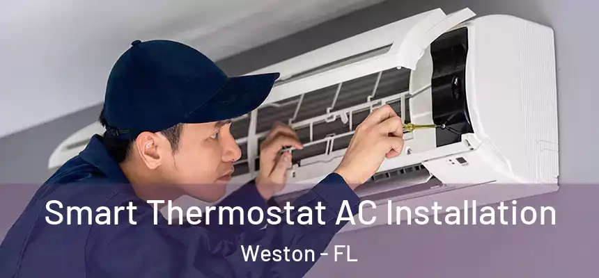  Smart Thermostat AC Installation Weston - FL