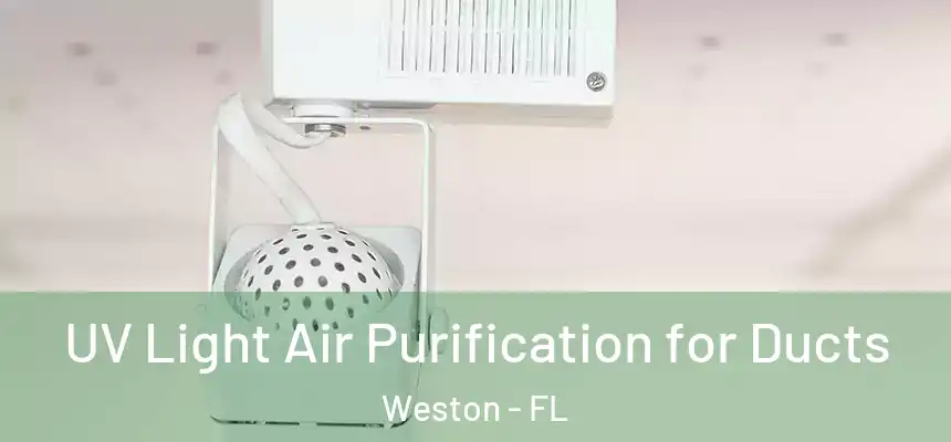 UV Light Air Purification for Ducts Weston - FL